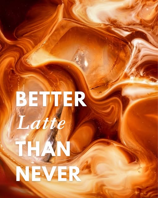 Better Latte Than Never — iced latte promo